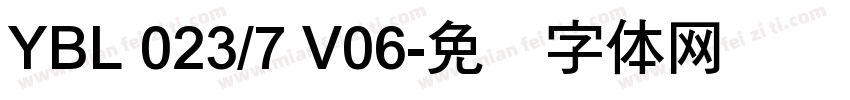YBL 023/7 V06字体转换